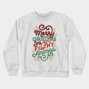 Ya Filthy Animal Crewneck Sweatshirt